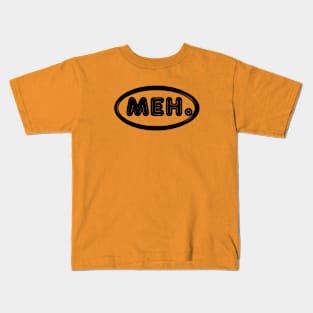 meh. Kids T-Shirt